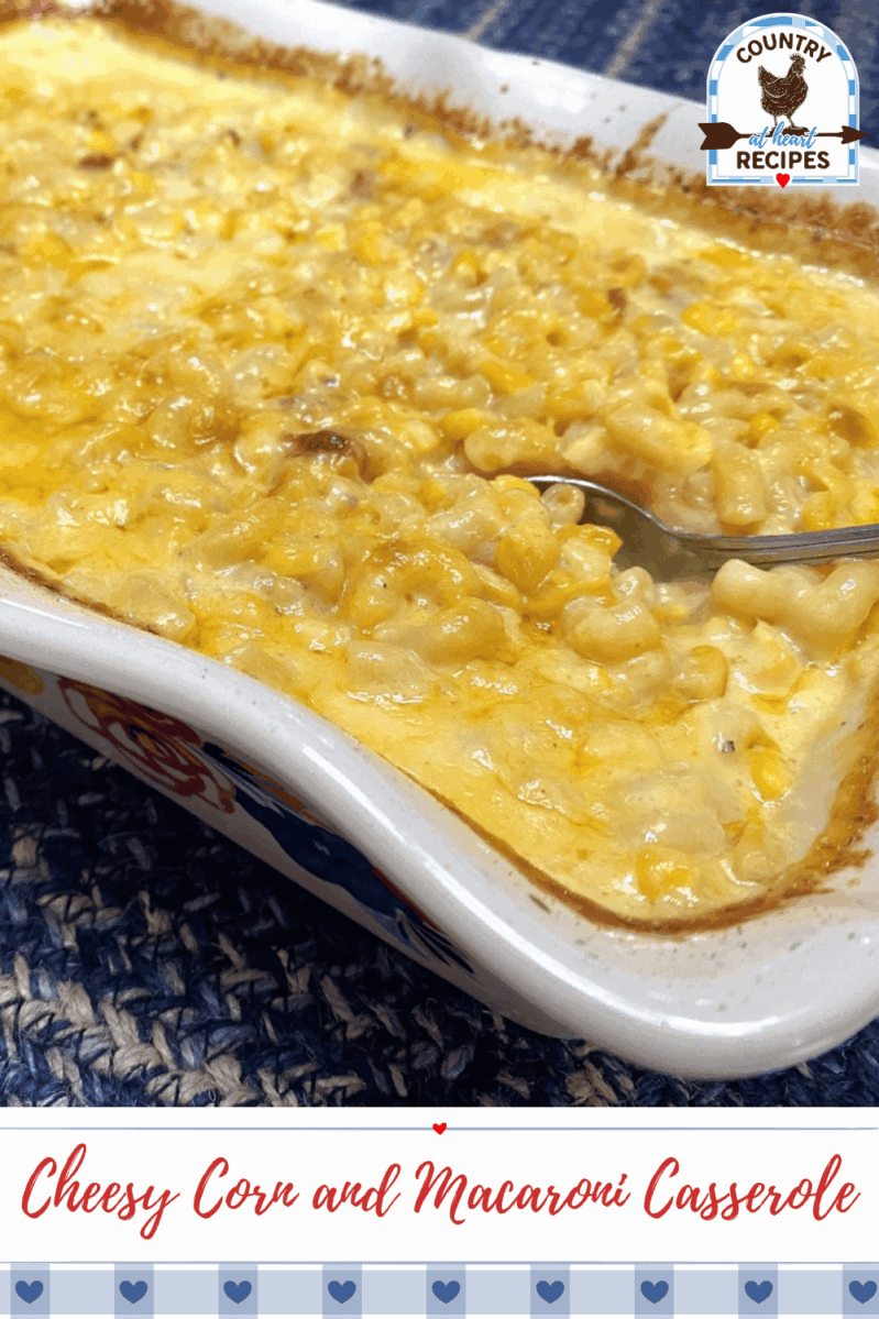 Pinterest Pin - Cheesy Corn and Macaroni Casserole