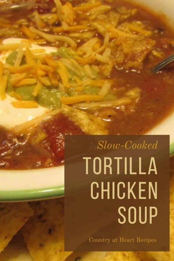 Pinterest Pin - Slow-Cooked Tortilla Chicken Soup