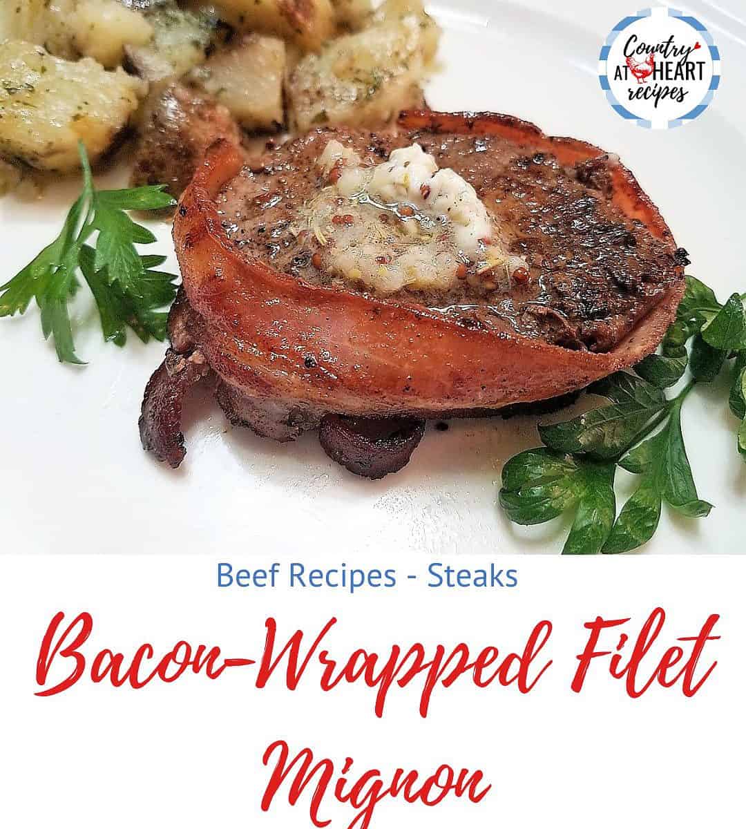 Bacon-Wrapped Filet Mignon - Country at Heart Recipes