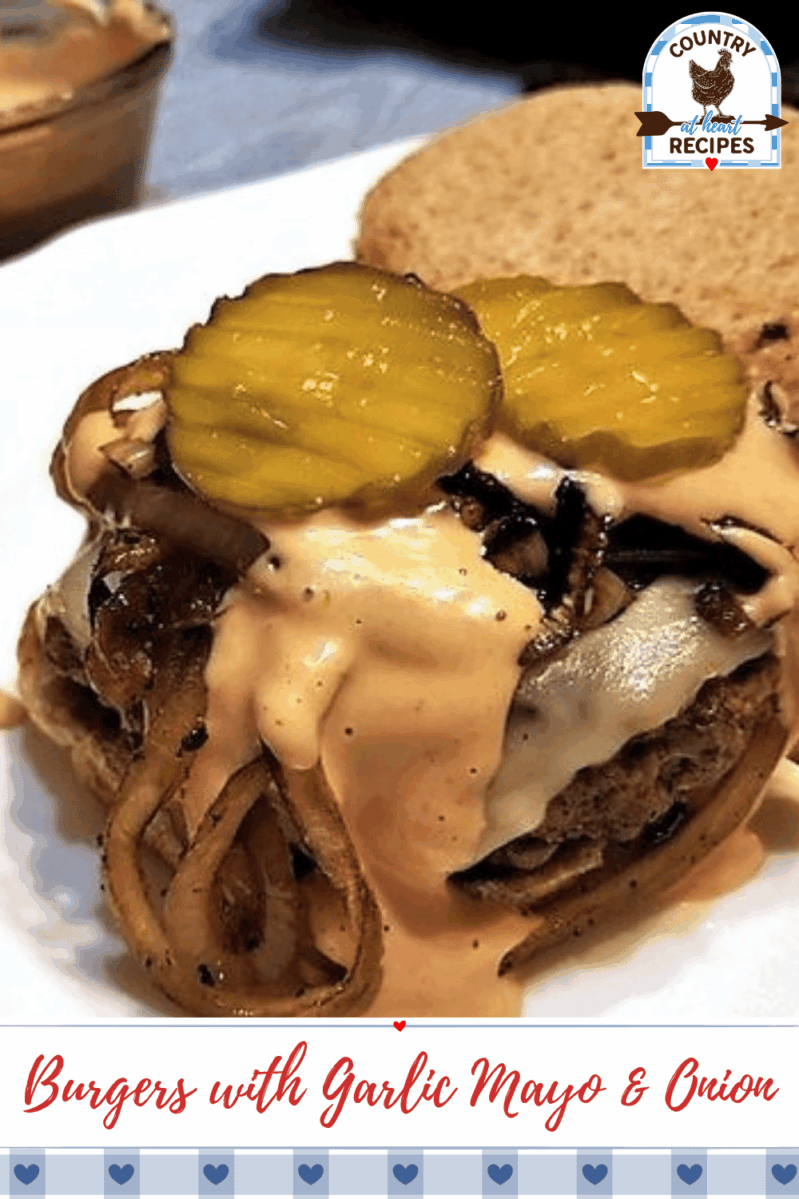 Pinterest Pin - Burgers with Garlic Mayo and Onions